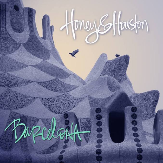 Honey & Houston Barcelona cover